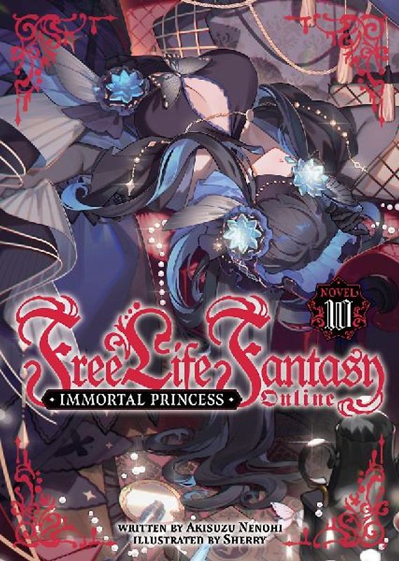 Free Life Fantasy Online: Immortal Princess (Light Novel) Vol. 10