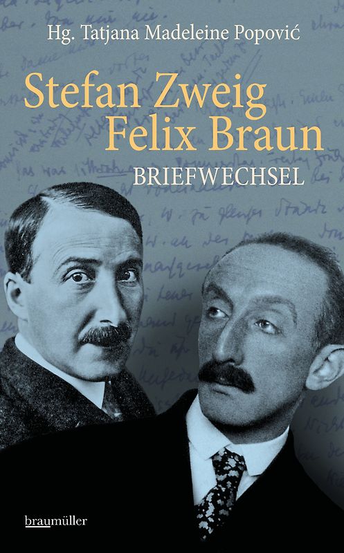 Stefan Zweig - Felix Braun - Briefwechsel 1910–1942