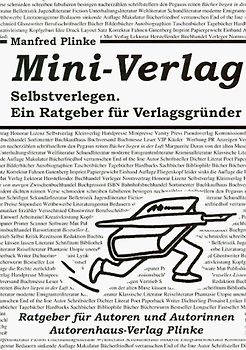 Mini-Verlag. Selbstverlag. Ein Ratgeber für Verlagsgründer
