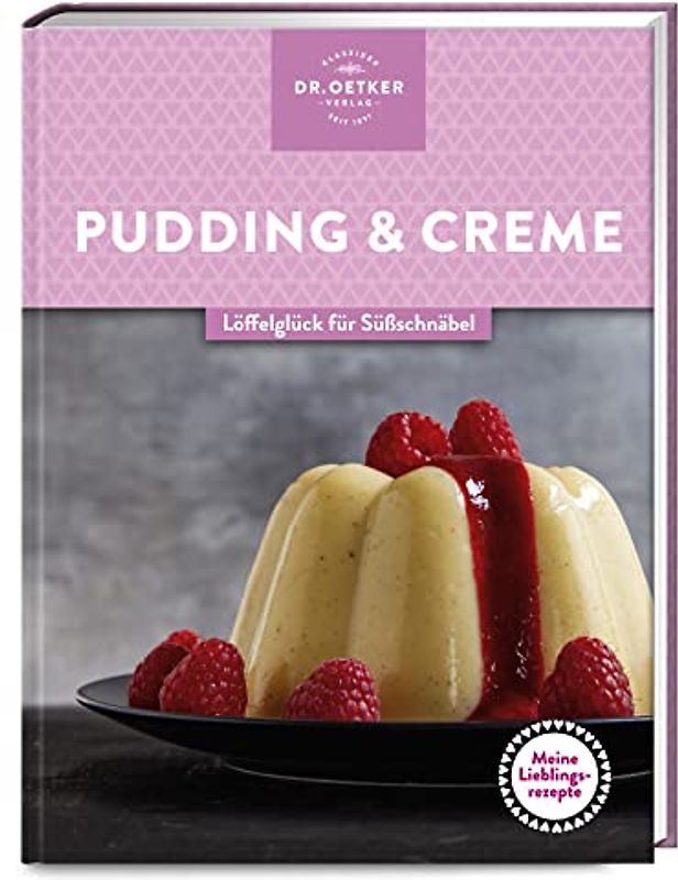 Meine Lieblingsrezepte: Pudding & Creme