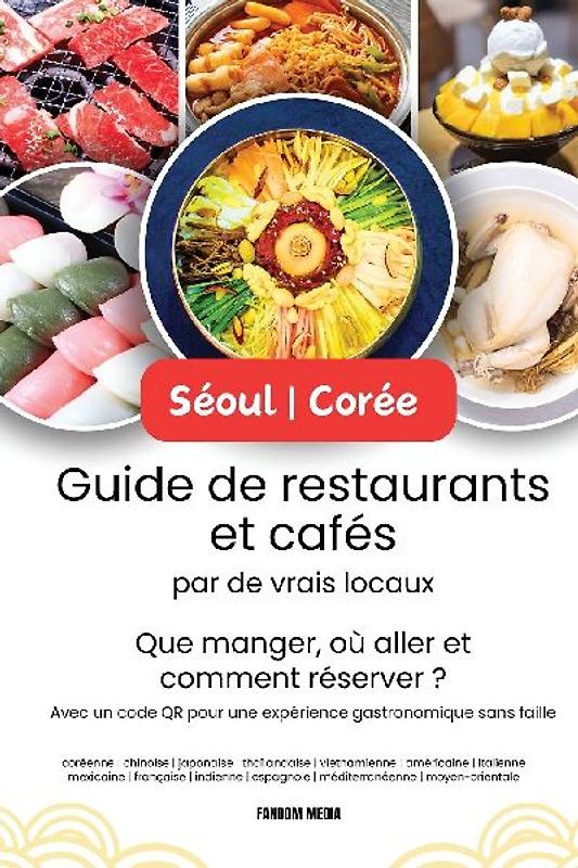 Séoul - Corée Guide de restaurants et cafés par de vrais locaux