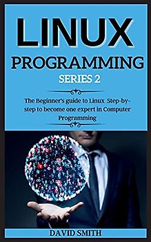 Linux and Kali Linux Programming: Step-by-step guide to Linux Basics for Hackers with Networking, Scripting, and Security