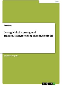 Beweglichkeitstestung und Trainingsplanerstellung. Trainingslehre III