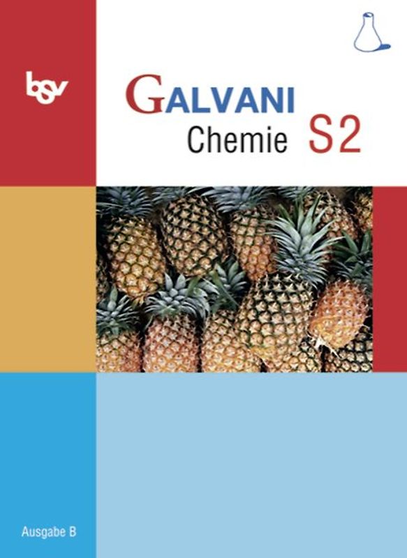 Galvani - Chemie für Gymnasien - Ausgabe B - Für sprachliche, musische, wirtschafts- und sozialwissenschaftliche Gymnasien in Bayern - Bisherige Ausgabe - Band S2: 10. Jahrgangsstufe