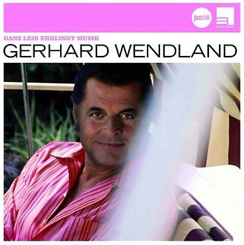 Gerhard Wendland - Ganz Leis Erklingt Musik (Jazz Club)