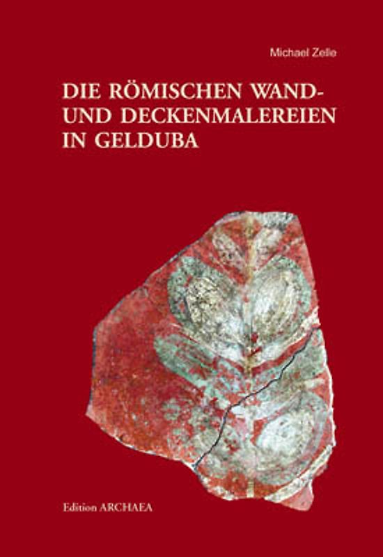 Die Römischen Wand- und Deckenmalereien in Gelduba