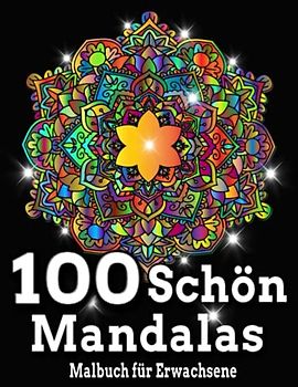 100 schön Mandalas Malbuch für Erwachsene: Ein Malbuch für Erwachsene, 100 schöne Mandalas / verschiedene Mandala-Seiten / einfache und schwierige ... 8,5 x 11 / zur Entspannung für Erwachsene