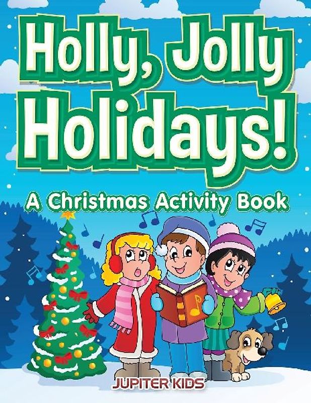 Holly, Jolly Holidays! A Christmas Activity Book