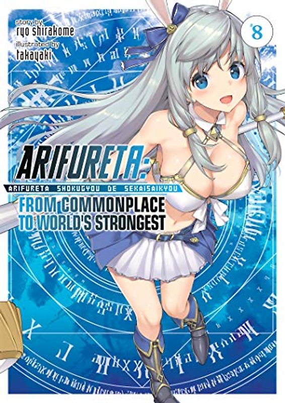 Shirakome, R: Arifureta: From Commonplace to World's Stronge (Arifureta: From Commonplace to World's Strongest, Band 8)