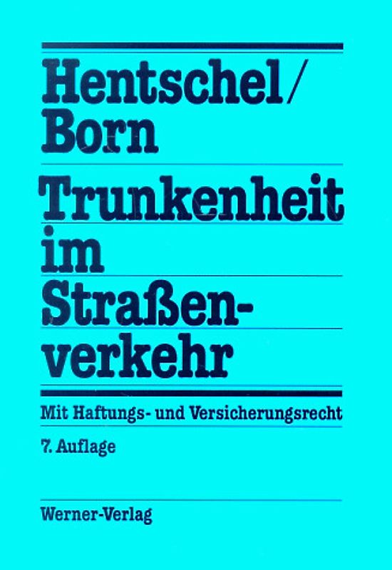 Trunkenheit im Strassenverkehr. Mit Haftungs- und Versicherungsrecht
