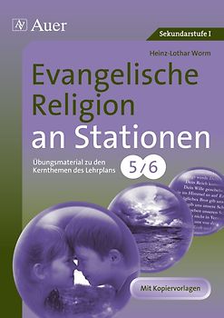 Evangelische Religion an Stationen. Übungsmaterial zu den Kernthemen des Lehrplans, Klasse 5/6