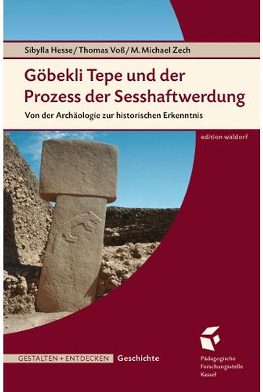 Göbekli Tepe und der Prozess der Sesshaftwerdung