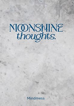 Moonshine Thoughts