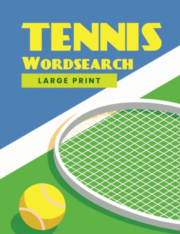 Tennis Word Search Large Print: 100 Page Of Word Search Puzzles, More Than 300 Different Word In One Book | Puzzles Word Search For Adults And Teens
