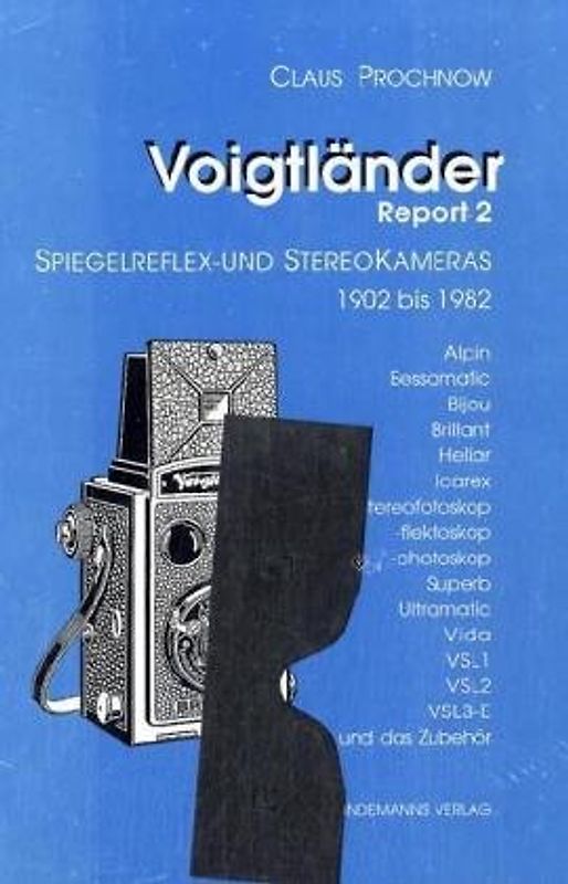 Voigtländer Report 2. Spiegelreflex- und Stereokameras 1902-1982.