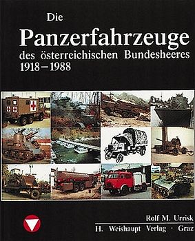 Die Fahrzeuge, Flugzeuge, Uniformen und Waffen des österreichischen...