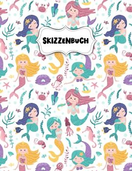 Skizzenbuch: Hübsche Meerjungfrau Freunde Zeichenblock A4 für Kinder: Blanko Zeichenmappe A4 Zeichen Block