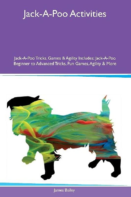 Jack-A-Poo Activities  Jack-A-Poo Tricks, Games & Agility Includes
