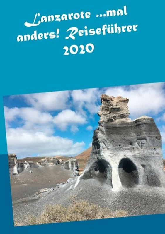 Lanzarote ...mal anders! Reiseführer 2020