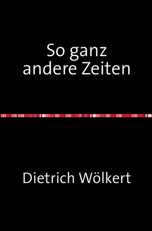 So ganz andere Zeiten