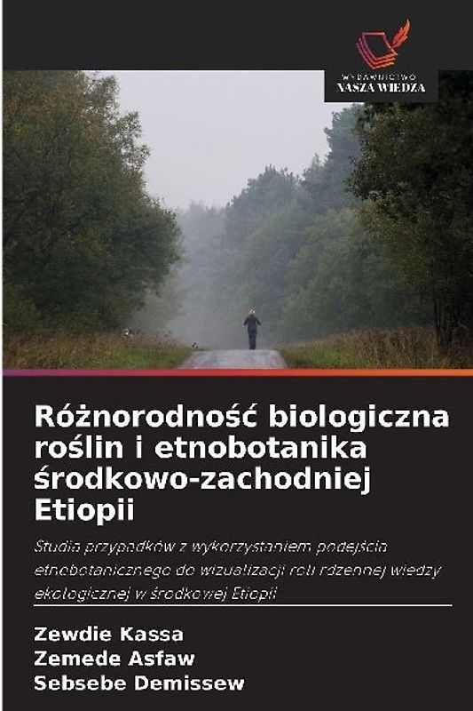 Ró¿norodno¿¿ biologiczna ro¿lin i etnobotanika ¿rodkowo-zachodniej Etiopii
