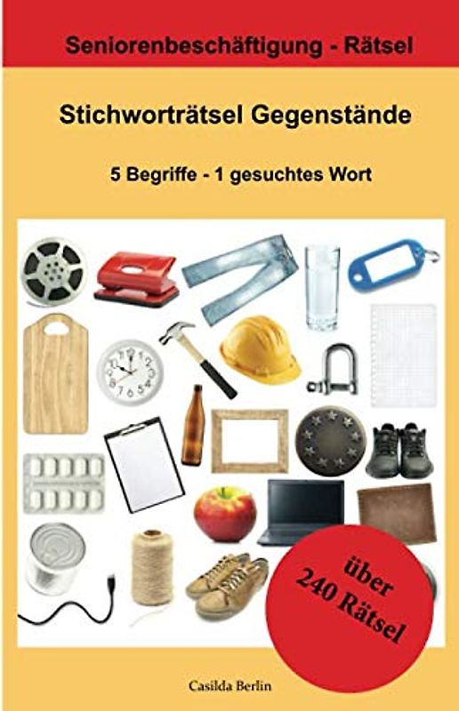 Stichworträtsel Gegenstände: 5 Begriffe – 1 gesuchtes Wort