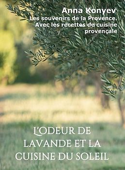 L'odeur de lavande et la cuisine du soleil