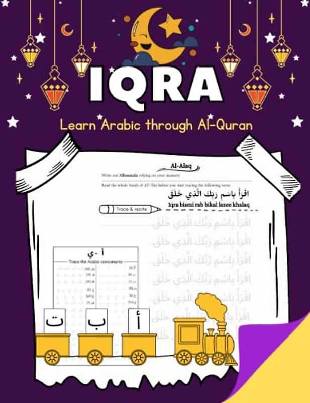 Iqra: learn Arabic through Al-Quran: trace the Quran and learn how to write and read Arabic: [tracing 22 short surahs Ayah by Ayah + Arabic Alphabet ... Prepositions for Kids and beginners
