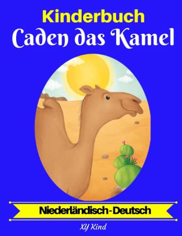 Kinderbuch: Caden das Kamel (Niederländisch-Deutsch)