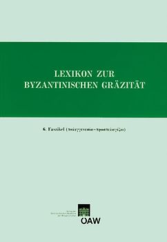 Lexikon zur byzantinischen Gräzität besonders des 9.‒12. Jahrhunderts