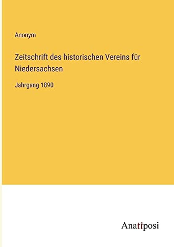 Zeitschrift des historischen Vereins für Niedersachsen: Jahrgang 1890