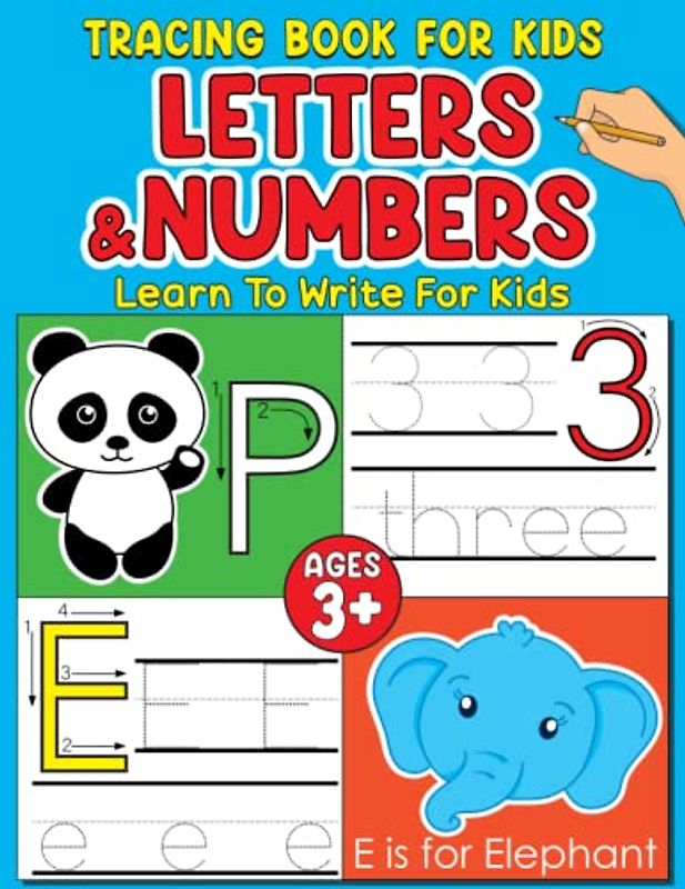 Letters & Numbers Tracing Book For Kids: Learn To Write For Kids Ages 3+, Handwriting Activity Book For Preschoolers and Kindergarteners (Elementary Books for Kids)