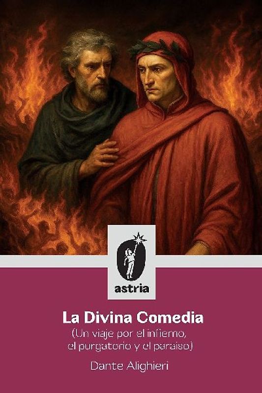 La Divina Comedia (Un viaje por el infierno, el purgatorio y el paraíso)