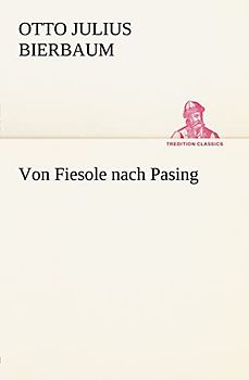 Von Fiesole nach Pasing (TREDITION CLASSICS)