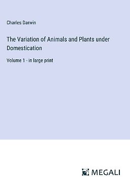 The Variation of Animals and Plants under Domestication