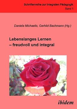 Lebenslanges Lernen – freudvoll und integral