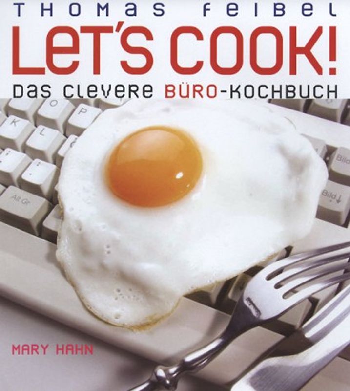 Cook mal. Das clevere Büro-Kochbuch