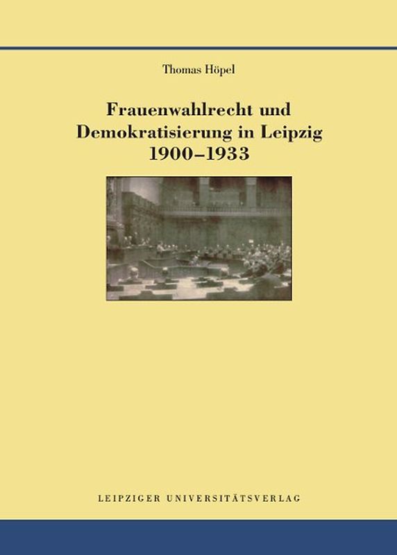 Frauenwahlrecht und Demokratisierung in Leipzig 1900–1933