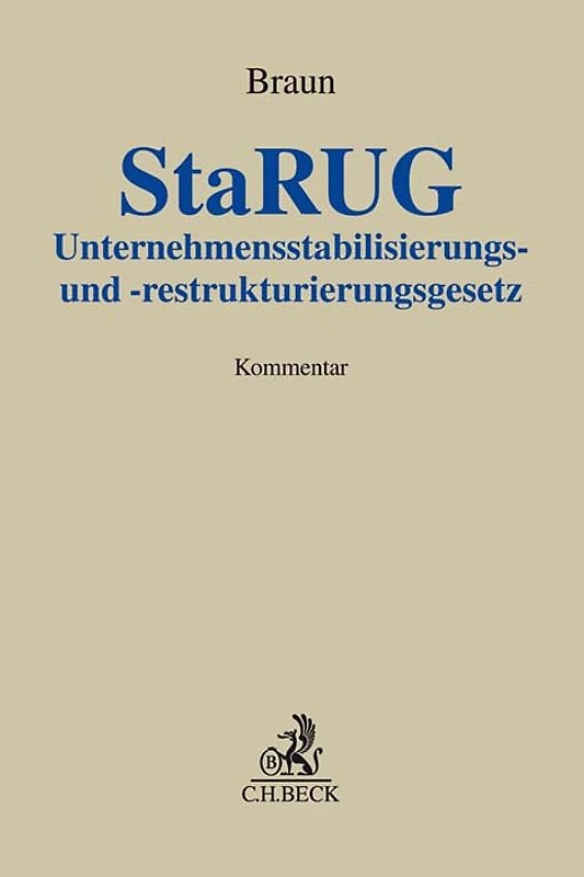 Unternehmensstabilisierungs- und -restrukturierungsgesetz (StaRUG). StaRUG