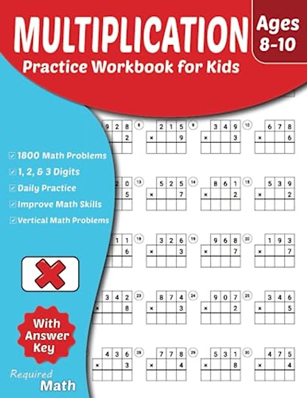 Required Math - Multiplication Practice Workbook for Kids Ages 8-10: Educational Mathematics Worksheets for Daily Practice with Answer Key, 3rd, 4th, ... Double and Triple Digits, 1800 Math Problems