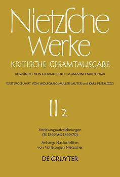 Friedrich Nietzsche: Werke. Abteilung 2 / Vorlesungsaufzeichnungen (SS 1869 - WS 1869/70). Anhang: Nachschriften von Vorlesungen Nietzsches