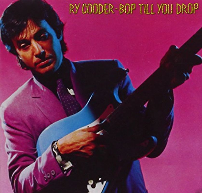 Ry Cooder - Bop Till You Drop