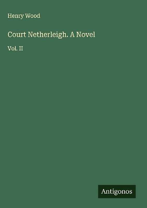 Court Netherleigh. A Novel