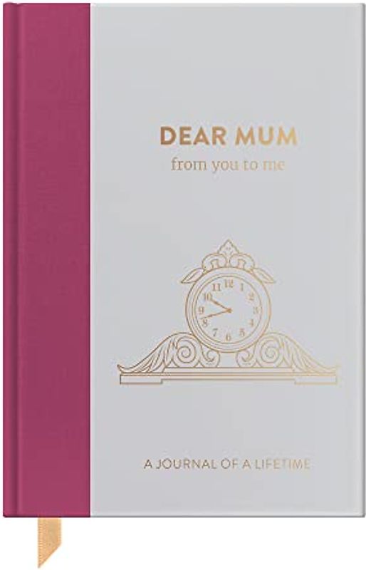 Dear Mum, From You To Me: Memory Journal Capturing Your Mother's Own Amazing Stories (Journals Of A Lifetime Timeless Collection): Timeless Edition (Journals of a Lifetime (R))