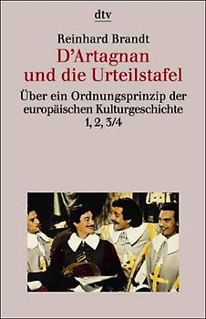 D'Artagnon und die Urteilstafel. Über ein Ordnungsprinzip in der europäischen Kulturgeschichte - 1,2,3/4