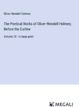 The Poetical Works of Oliver Wendell Holmes; Before the Curfew