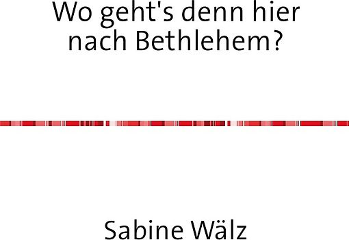 Wo geht's denn hier nach Bethlehem?