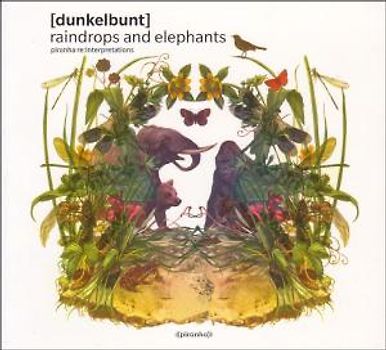 Dunkelbunt - Raindrops and Elephants