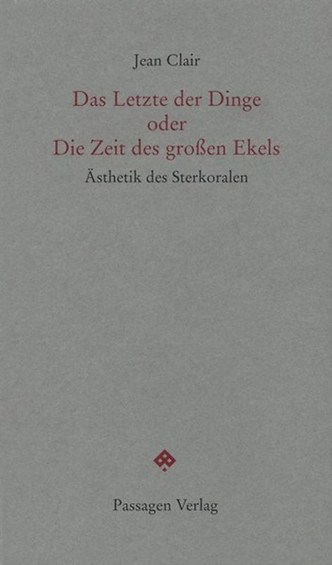 Das Letzte der Dinge oder Die Zeit des grossen Ekels