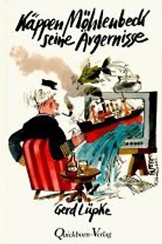 Käppen Möhlenbeck seine Ärgernisse. Gerd Lüpke erzählt wieder feuchte Geschichen